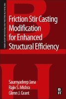 Friction Stir Casting Modification for Enhanced Structural Efficiency 1