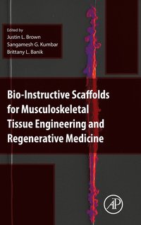 bokomslag Bio-Instructive Scaffolds for Musculoskeletal Tissue Engineering and Regenerative Medicine