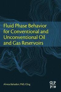 bokomslag Fluid Phase Behavior for Conventional and Unconventional Oil and Gas Reservoirs