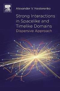 bokomslag Strong Interactions in Spacelike and Timelike Domains
