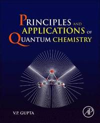 bokomslag Principles and Applications of Quantum Chemistry