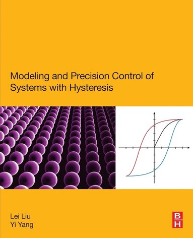 bokomslag Modeling and Precision Control of Systems with Hysteresis