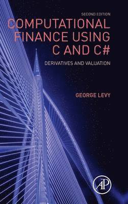 George Levy, UK) Levy, George (Senior Project Consultant developing software for estimating financial risk, SunGard Systems - Computational Finance Using C and C#, Inbunden
