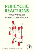 Sunil Kumar, Vinod Kumar, S.P. Singh - Pericyclic Reactions, Häftad