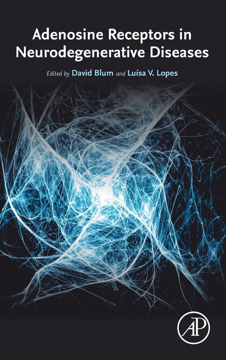 David Blum, Luisa V. Lopes, France) Blum, David (Inserm UMR-1172 and Universite de Lille, Lille, Portugal) Lopes, Luisa V. (Instituto de Medicina Molecular, Faculdade de Medicina, Universidade de Lisboa - Adenosine Receptors in Neurodegenerative Diseases, Inbunden