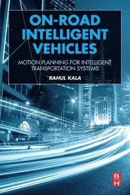 Rahul Kala, India) Kala, Rahul (Assistant Professor, Robotics and Artificial Intelligence Laboratory, Indian Institute of Information Technology, Allahabad - On-Road Intelligent Vehicles, Häftad