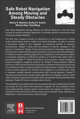 Andrey V. Savkin, Alexey S. Matveev, Michael Hoy, Chao Wang, Australia) Savkin, Andrey V. (Professor, School of Electrical Engineering and Telecommunications, University of New South Wales, Sydney, NSW, Russia) Matveev, Alexey S. (Full Professor, Department of Mathematics and Mechanics, Saint Petersburg University, Financial services industry) Hoy, Michael (Quantitative Analyst, University of New South Wales) Wang, Chao (Postdoctoral Researcher, Andrey Savkin, Alexey Matveev - Safe Robot Navigation Among Moving and Steady Obstacles, Häftad