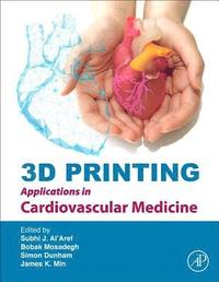 bokomslag 3D Printing Applications in Cardiovascular Medicine