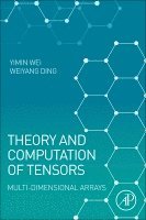 Yimin Wei, Weiyang Ding - Theory and Computation of Tensors, Häftad
