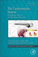 A. Kurt Gamperl, Todd E. Gillis, Anthony P. Farrell, Colin Brauner - The Cardiovascular System, Inbunden