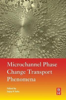 Microchannel Phase Change Transport Phenomena 1