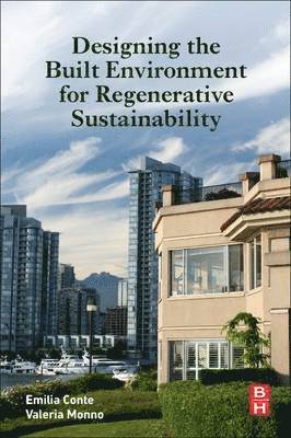 Emilia Conte, Valeria Monno - Designing the Built Environment for Regenerative Sustainability, Häftad