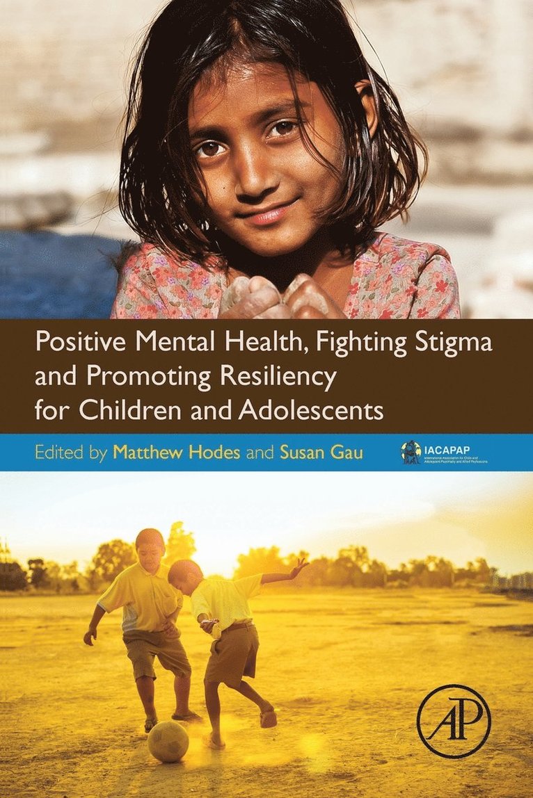 Positive Mental Health, Fighting Stigma and Promoting Resiliency for Children and Adolescents 1