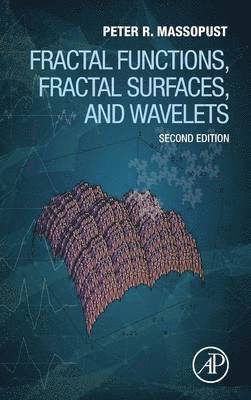 Peter R. Massopust, Germany) Massopust, Peter R. (Centre of Mathematics, Technical University of Munich, Peter Massopust - Fractal Functions, Fractal Surfaces, and Wavelets, Inbunden