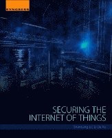 Shancang Li, Li Da Xu - Securing the Internet of Things, Häftad