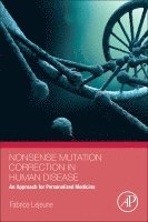 Fabrice Lejeune, Hana Benhabiles, Jieshuang Jia, France) Lejeune, Fabrice (Institut Pasteur de Lille, 1 rue Calmette Professor, Lille, France) Benhabiles, Hana (Mecanismes de la Tumorigenese et Therapies Ciblees – M3T – UMR, Universite de Lille, Lille, France) Jia, Jieshuang (Centre National de la Recherche Scientifique (CNRS) – UMR, Paris, Fabrice LeJeune - Nonsense Mutation Correction in Human Diseases, Häftad