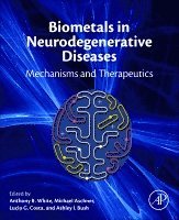 Anthony R. White, Michael Aschner, Lucio G. Costa, Ashley I. Bush - Biometals in Neurodegenerative Diseases, Inbunden