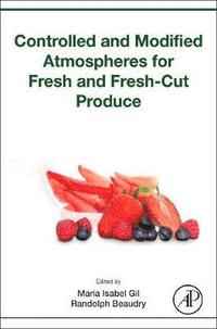 bokomslag Controlled and Modified Atmospheres for Fresh and Fresh-Cut Produce