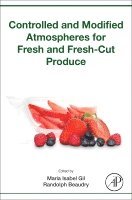 Maria Isabel Gil, Randolph M. Beaudry, Spain) Gil, Maria Isabel (Research Professor, Spanish Research Council (CSIC) Food Science & Technology Department, CEBAS-CSIC, Murcia, USA) Beaudry, Randolph M. (Professor and Acting Chair, Department of Horticulture, Michigan State University - Controlled and Modified Atmospheres for Fresh and Fresh-Cut Produce, Inbunden