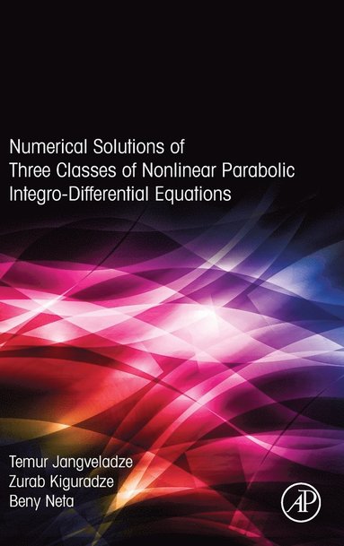 bokomslag Numerical Solutions of Three Classes of Nonlinear Parabolic Integro-Differential Equations