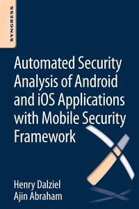 bokomslag Automated Security Analysis of Android and iOS Applications with Mobile Security Framework