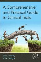 bokomslag A Comprehensive and Practical Guide to Clinical Trials