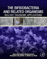 Paola Mattarelli, Bruno Biavati, Wilhelm H. Holzapfel, Brian JB Wood - The Bifidobacteria and Related Organisms, Inbunden