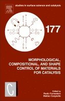 Paolo Fornasiero, Matteo Cargnello - Morphological, Compositional, and Shape Control of Materials for Catalysis, Inbunden