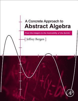 A Concrete Approach to Abstract Algebra 1