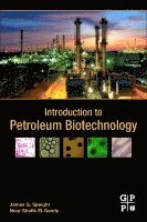 James G. Speight, Nour Shafik El-Gendy - Introduction to Petroleum Biotechnology, Häftad