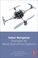 Pedro Castillo-Garcia, Laura Elena Munoz Hernandez, Pedro Garcia Gil - Indoor Navigation Strategies for Aerial Autonomous Systems, Häftad