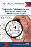 Anant R. Kapdi, Debabrata Maiti - Strategies for Palladium-Catalyzed Non-directed and Directed C bond H Bond Functionalization, Häftad
