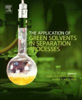 bokomslag The Application of Green Solvents in Separation Processes