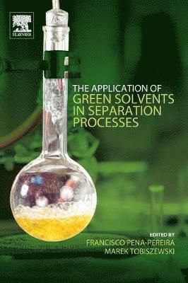 bokomslag The Application of Green Solvents in Separation Processes