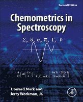Howard Mark, Jerry Workman Jr., USA) Mark, Howard (Mark Electronics, Suffern, NY, USA) Workman Jr., Jerry (Unity Scientific and Process Sensors Corporation, Milford, MA; National University, San Diego, CA; and Biotechnology Business Associates, Milford, MA, Jerry Workman Jr, Jr. Jerry Workman - Chemometrics in Spectroscopy, Häftad