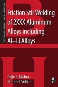 bokomslag Friction Stir Welding of 2XXX Aluminum Alloys including Al-Li Alloys