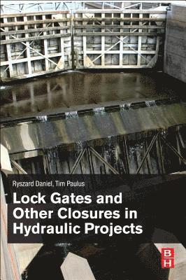 bokomslag Lock Gates and Other Closures in Hydraulic Projects