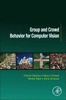 Vittorio Murino, Marco Cristani, Shishir Shah, Silvio Savarese - Group and Crowd Behavior for Computer Vision, Inbunden