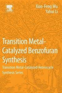bokomslag Transition Metal-Catalyzed Benzofuran Synthesis