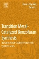 Xiao-Feng Wu, Yahui Li - Transition Metal-Catalyzed Benzofuran Synthesis, Häftad