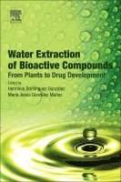 Herminia Dominguez, Maria Jesus Gonzalez Munoz - Water Extraction of Bioactive Compounds, Häftad
