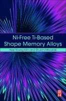 Hee Young Kim, Shuichi Miyazaki, Japan) Kim, Hee Young (University of Tsukuba, Tsukuba, Japan) Miyazaki, Shuichi (Professor, Division of Materials Science, University of Tsukuba - Ni-free Ti-based Shape Memory Alloys, Inbunden