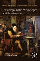 Philip Wexler - Toxicology in the Middle Ages and Renaissance, Häftad
