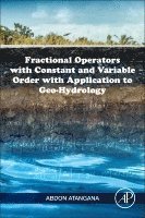 Abdon Atangana - Fractional Operators with Constant and Variable Order with Application to Geo-hydrology, Inbunden