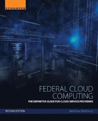 Matthew Metheny, Court Services and Offender Supervision Agency (CSOSA)) Metheny, Matthew (Chief Information Security Officer and Director of Cyber Security Operations - Federal Cloud Computing, Häftad