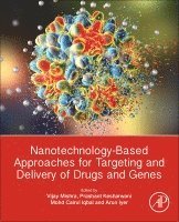 Vijay Mishra, Prashant Kesharwani, Mohd Cairul Iqbal Mohd Amin, Arun K. Iyer - Nanotechnology-Based Approaches for Targeting and Delivery of Drugs and Genes, Häftad