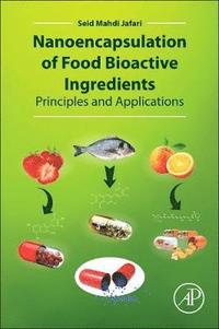 bokomslag Nanoencapsulation of Food Bioactive Ingredients