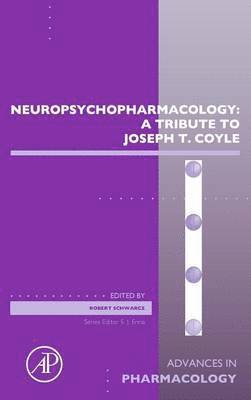 Neuropsychopharmacology: A Tribute to Joseph T. Coyle 1
