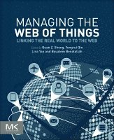 Michael Sheng, Yongrui Qin, Lina Yao, Boualem Benatallah - Managing the Web of Things, Häftad