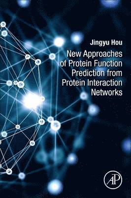 bokomslag New Approaches of Protein Function Prediction from Protein Interaction Networks